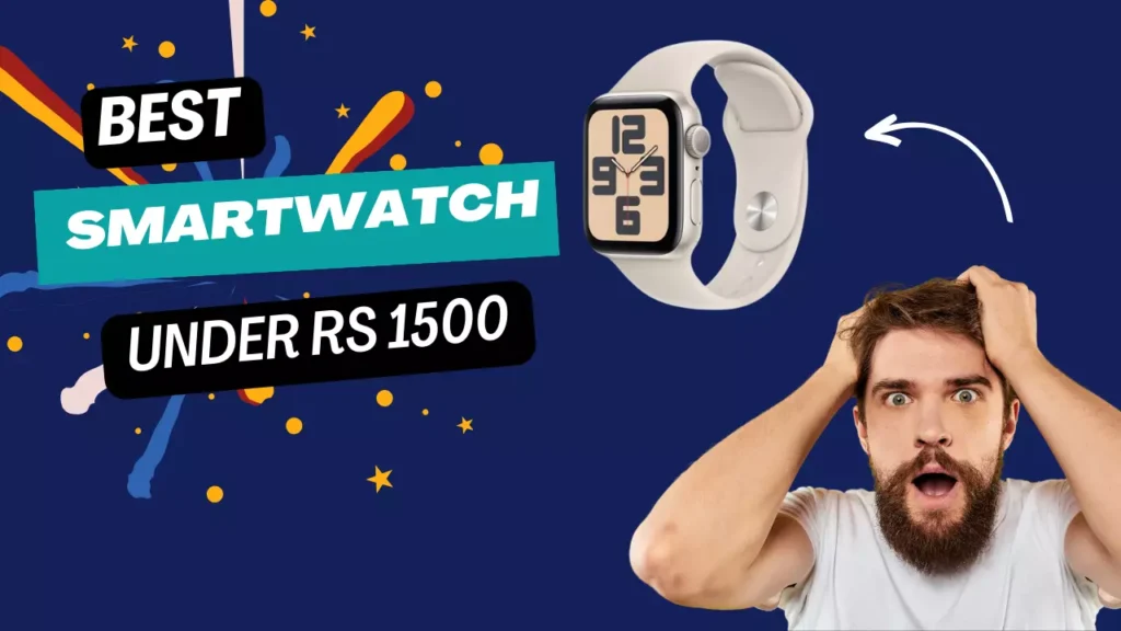 Best SMARTWATCH under 1500