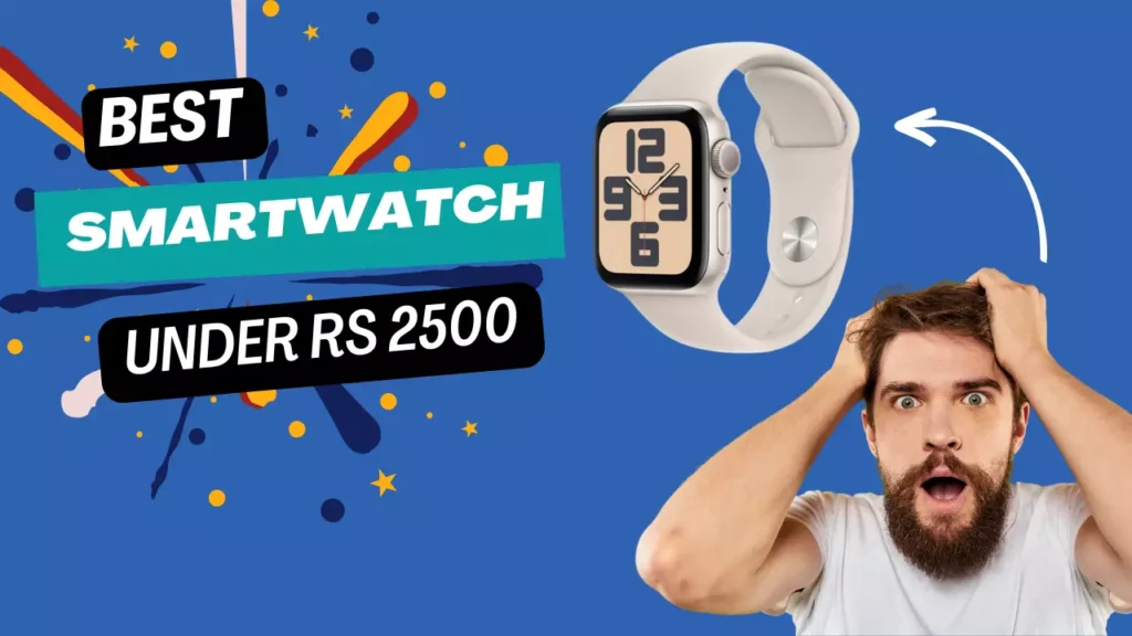Best Smartwatch under 2500