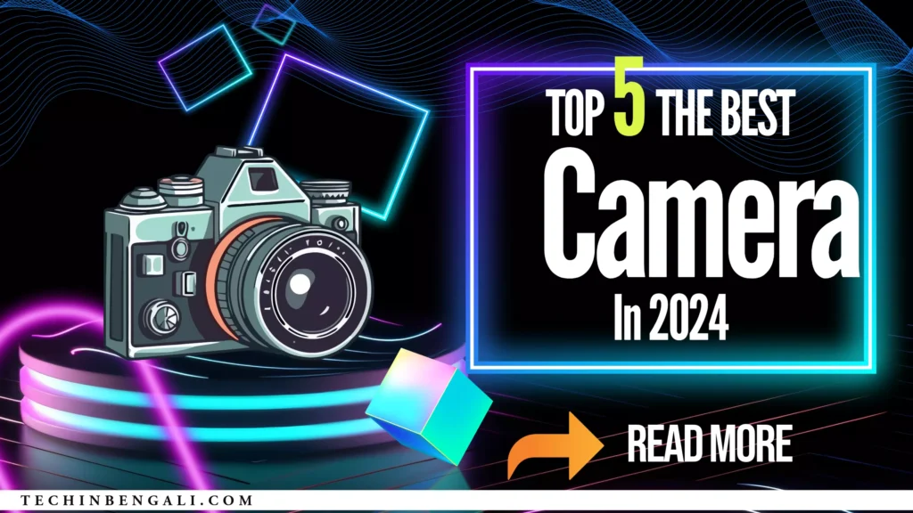 Top 5 Camera in 2024