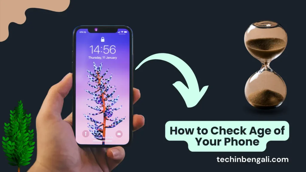 How to Check Age of Your Phone Free
