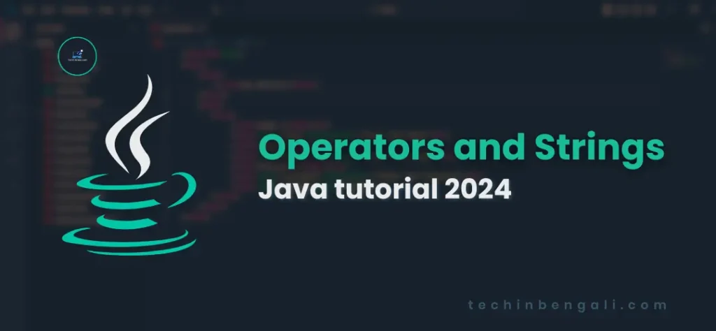 Master Java Operators and Strings in Bengali 2024 2 Java Operators and Strings